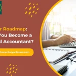 CA Career Roadmap: How Do You Become a Chartered Accountant?