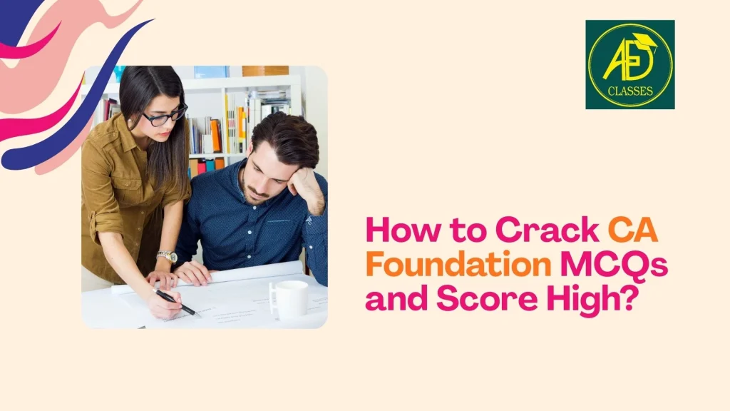 How to Crack CA Foundation MCQs and Score High?