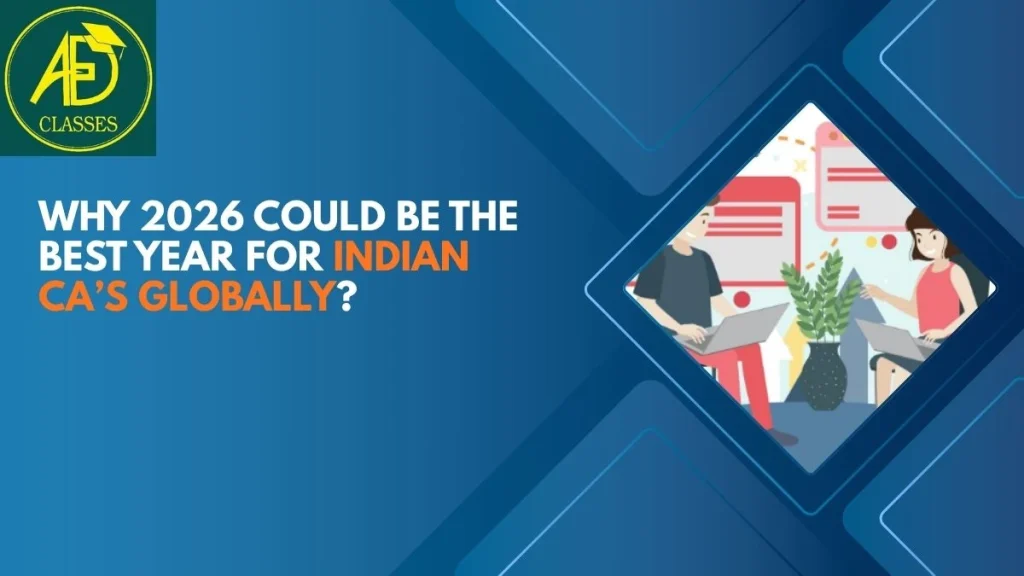 Why 2026 Could Be the Best Year for Indian CAs Globally?