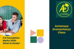 CA Foundation Maths 2026: What to Study?