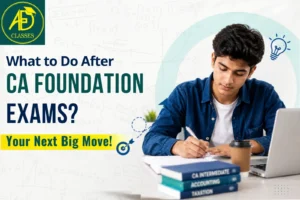 What to Do After CA Foundation Exams? Your Next Big Move! 