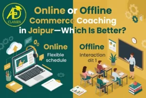  Online or Offline Commerce Coaching in Jaipur—Which Is Better?